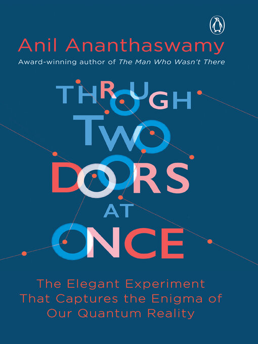 Title details for Through Two Doors at Once by Anil Ananthaswamy - Available